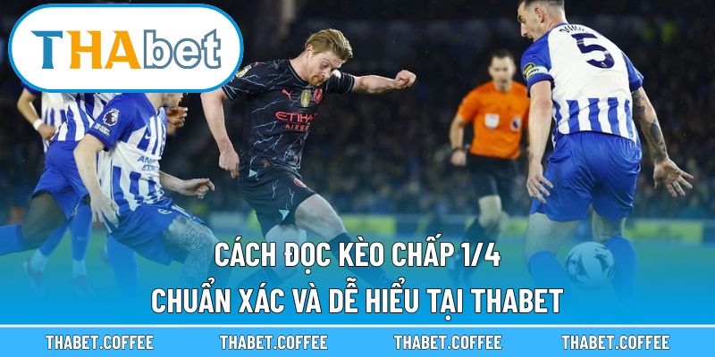 cách đọc kèo chấp 1/4
