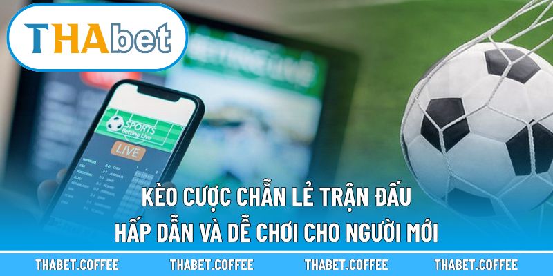 kèo cược chẵn lẻ trận đấu