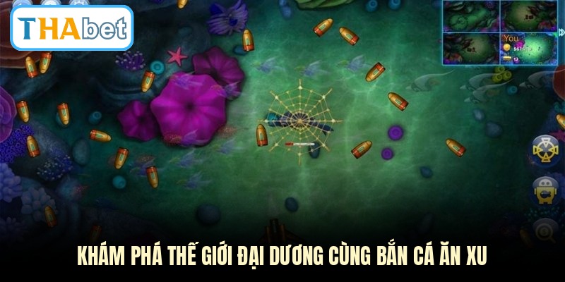 Khám phá thế giới đại dương cùng bắn cá ăn xu