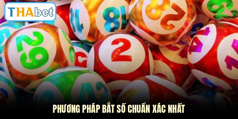 Phương pháp bắt số chuẩn xác nhất